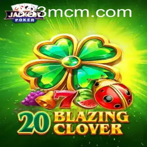 Discover the Excitement of 20BlazingClover: A New Gaming Adventure