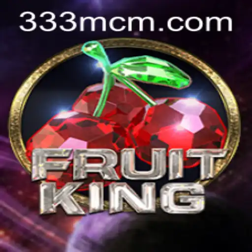 FruitKing: A Comprehensive Guide to the Game and its Connection with 333M.COM